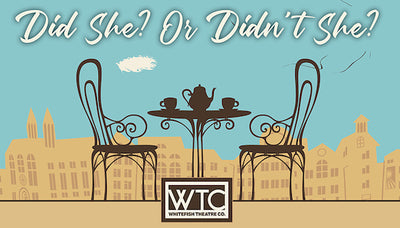 Whitefish Theatre Co. opens new show — Our Mother's Brief Affair